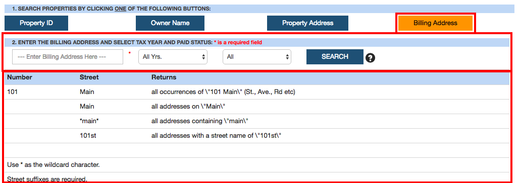 This image highlights the form input components (i.e. Highlighted billing address button, billing address text input, drop down years form input and drop down paid or unpaid form control. Additionally, the image shows the search button to be used to submit the search along with an image with a question mark to click if they wish to view rules governing what to key in for billing address and how to use an asterix for a wildcard search. )